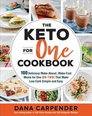 Keto For One Cookbook: 100 Delicious Make-Ahead, Make-Fast Meals for One (or Two) That Make Low-Carb Simple and Easy, Volume 8 cena un informācija | Pavārgrāmatas | 220.lv