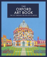 Oxford Art Book: The City Through the Eyes of its Artists цена и информация | Книги об искусстве | 220.lv