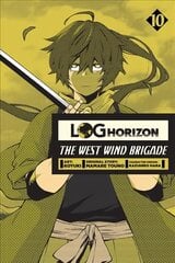 Log Horizon: The West Wind Brigade, Vol. 10 цена и информация | Фантастика, фэнтези | 220.lv