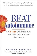 Beat Autoimmune: The 6 Keys to Reverse Your Condition and Reclaim Your Health cena un informācija | Pašpalīdzības grāmatas | 220.lv