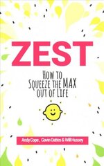 Zest: How to Squeeze the Max out of Life cena un informācija | Pašpalīdzības grāmatas | 220.lv