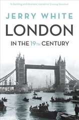 London In The Nineteenth Century: 'A Human Awful Wonder of God' cena un informācija | Vēstures grāmatas | 220.lv