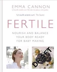 Fertile: Nourish and balance your body ready for baby making cena un informācija | Pašpalīdzības grāmatas | 220.lv