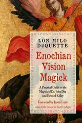 Enochian Vision Magick: A Practical Guide to the Magick of Dr. John Dee and Edward Kelley 2nd Revised edition cena un informācija | Pašpalīdzības grāmatas | 220.lv