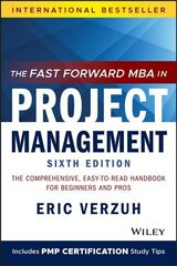 Fast Forward MBA in Project Management: The Comprehensive, Easy-to-Read Handbook for Beginners and Pros 6th Edition cena un informācija | Sociālo zinātņu grāmatas | 220.lv