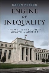 Engine of Inequality: The Fed and the Future of Wealth in America cena un informācija | Ekonomikas grāmatas | 220.lv