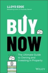 Buy Now: The Ultimate Guide to Owning and Investing in Property cena un informācija | Ekonomikas grāmatas | 220.lv