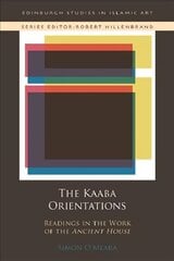 Kaaba Orientations: Readings in Islam's Ancient House цена и информация | Книги по архитектуре | 220.lv