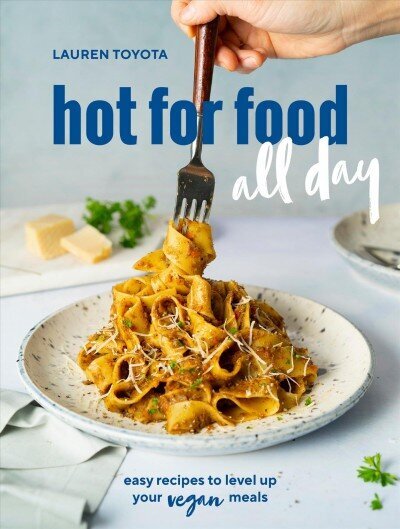 hot for food all day: Easy Recipes to Level Up Your Vegan Meals, A Cookbook cena un informācija | Pavārgrāmatas | 220.lv