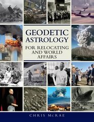Geodetic Astrology for Relocating and World Affairs cena un informācija | Pašpalīdzības grāmatas | 220.lv