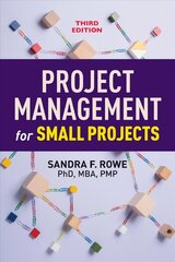 Project Management for Small Projects 3rd Revised edition cena un informācija | Ekonomikas grāmatas | 220.lv