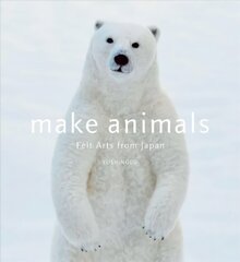 Make Animals: Felt Arts from Japan Not for Online ed. цена и информация | Энциклопедии, справочники | 220.lv