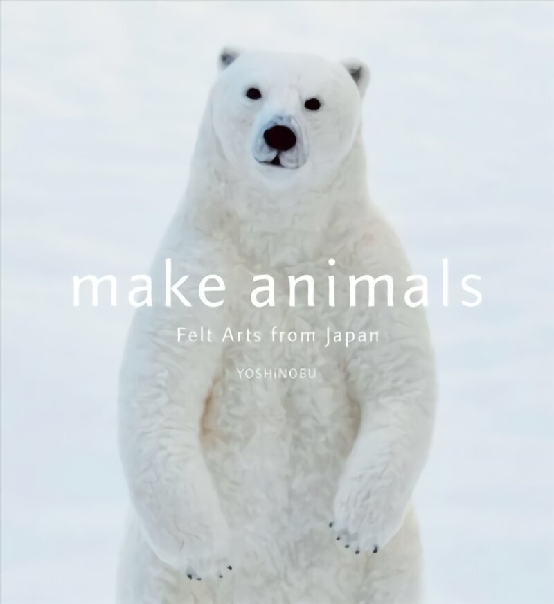 Make Animals: Felt Arts from Japan Not for Online ed. cena un informācija | Enciklopēdijas, uzziņu literatūra | 220.lv