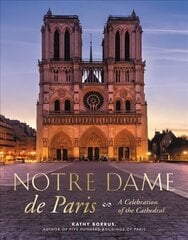 Notre Dame de Paris: A Celebration of the Cathedral цена и информация | Книги по архитектуре | 220.lv