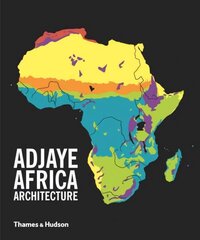 Adjaye * Africa * Architecture: A Photographic Survey of Metropolitan Architecture цена и информация | Книги по архитектуре | 220.lv