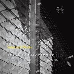 Adrian Smith plus Gordon Gill Architecture, 2006-2021: Selected Works цена и информация | Книги об архитектуре | 220.lv