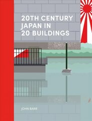 20th Century Japan in 20 Buildings cena un informācija | Grāmatas par arhitektūru | 220.lv