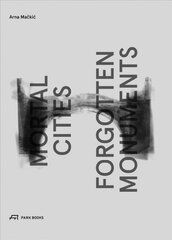 Mortal Cities & Forgotten Monuments cena un informācija | Grāmatas par arhitektūru | 220.lv