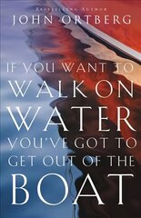 If You Want to Walk on Water, You've Got to Get Out of the Boat cena un informācija | Garīgā literatūra | 220.lv