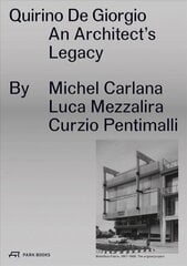 Quirino De Giorgio: An Architect's Legacy цена и информация | Книги по архитектуре | 220.lv