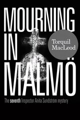 Mourning in Malmo: The seventh Inspector Anita Sundstrom mystery, 7 цена и информация | Фантастика, фэнтези | 220.lv