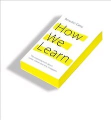 How We Learn: Throw out the rule book and unlock your brain's potential Main Market Ed. cena un informācija | Pašpalīdzības grāmatas | 220.lv