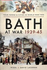 Bath at War 1939-45 цена и информация | Исторические книги | 220.lv