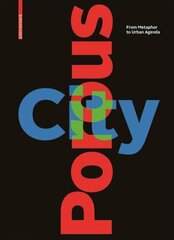 Porous City: From Metaphor to Urban Agenda cena un informācija | Grāmatas par arhitektūru | 220.lv