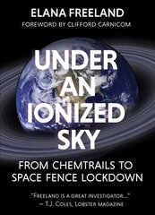 Under an ionized sky.from chemtrails to space fence Lockdown: From Chemtrails to Space Fence Lockdown cena un informācija | Ekonomikas grāmatas | 220.lv