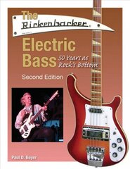 Rickenbacker Electric Bass: 50 Years as Rock's Bottom Second Edition cena un informācija | Mākslas grāmatas | 220.lv