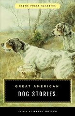 Great American Dog Stories: Lyons Press Classic цена и информация | Энциклопедии, справочники | 220.lv