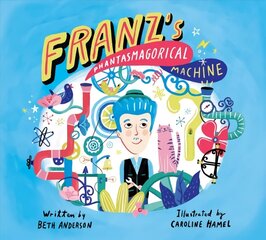 Franz's Phantasmagorical Machine cena un informācija | Grāmatas mazuļiem | 220.lv