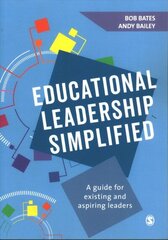 Educational Leadership Simplified: A guide for existing and aspiring leaders цена и информация | Книги по социальным наукам | 220.lv