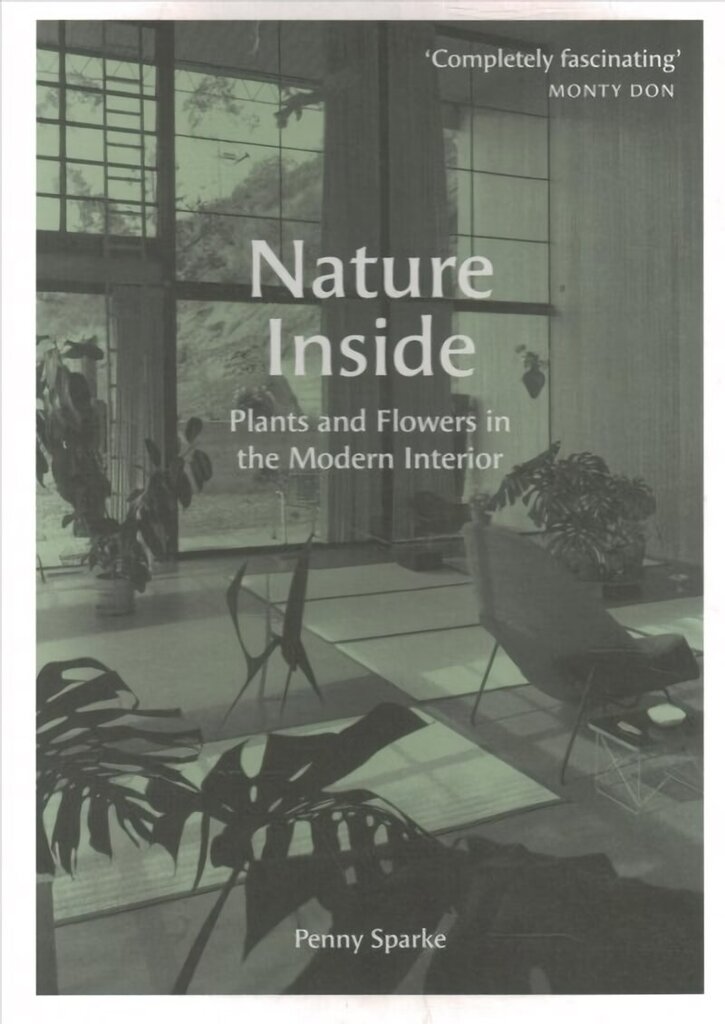 Nature Inside: Plants and Flowers in the Modern Interior цена и информация | Grāmatas par arhitektūru | 220.lv