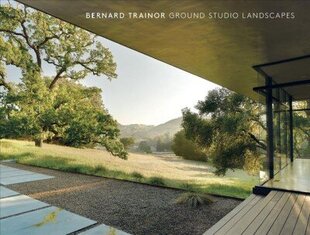 Bernard Trainor: Ground Studio Landscapes cena un informācija | Grāmatas par arhitektūru | 220.lv