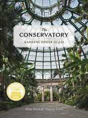 Conservatory: A Celebration of Architecture, Nature, and Light cena un informācija | Grāmatas par arhitektūru | 220.lv