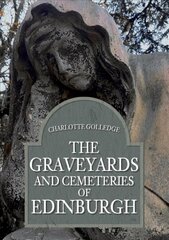 Graveyards and Cemeteries of Edinburgh цена и информация | Книги по архитектуре | 220.lv