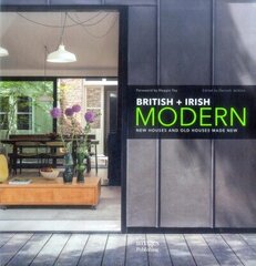 British plus Irish Modern: New Houses and Old Houses Made New cena un informācija | Grāmatas par arhitektūru | 220.lv