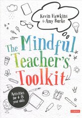 Mindful Teacher's Toolkit: Awareness-based Wellbeing in Schools cena un informācija | Sociālo zinātņu grāmatas | 220.lv