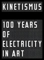 Kinetismus: 100 Years of Electricity in Art cena un informācija | Mākslas grāmatas | 220.lv