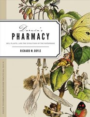 Darwin's Pharmacy: Sex, Plants, and the Evolution of the Noosphere cena un informācija | Ekonomikas grāmatas | 220.lv