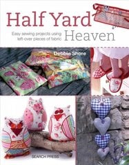 Half Yard (TM) Heaven: Easy Sewing Projects Using Left-Over Pieces of Fabric cena un informācija | Enciklopēdijas, uzziņu literatūra | 220.lv