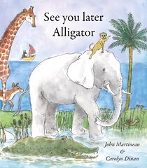 See You Later Alligator cena un informācija | Grāmatas mazuļiem | 220.lv