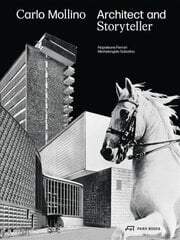 Carlo Mollino: Architect and Storyteller cena un informācija | Grāmatas par arhitektūru | 220.lv