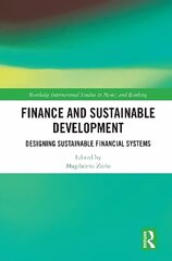 Finance and Sustainable Development: Designing Sustainable Financial Systems цена и информация | Энциклопедии, справочники | 220.lv