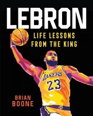 LeBron: Life Lessons from the King cena un informācija | Pašpalīdzības grāmatas | 220.lv