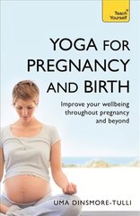 Yoga For Pregnancy And Birth: Teach Yourself: Yoga for Pregnancy and Birth цена и информация | Самоучители | 220.lv