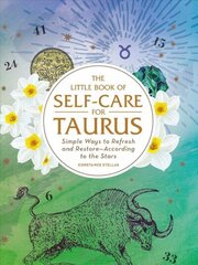 Little Book of Self-Care for Taurus: Simple Ways to Refresh and Restore-According to the Stars Reissue цена и информация | Самоучители | 220.lv