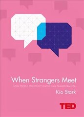 When Strangers Meet: How People You Don't Know Can Transform You цена и информация | Самоучители | 220.lv