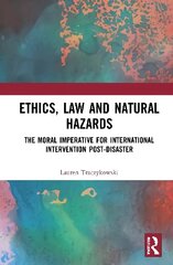 Ethics, Law and Natural Hazards: The Moral Imperative for International Intervention Post-Disaster cena un informācija | Enciklopēdijas, uzziņu literatūra | 220.lv